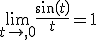 \lim_{t\to,0}\frac{sin(t)}{t}=1